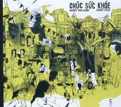 Couverture de Chuc Suc Khoe, premier récit de voyage de Benoît Guillaume